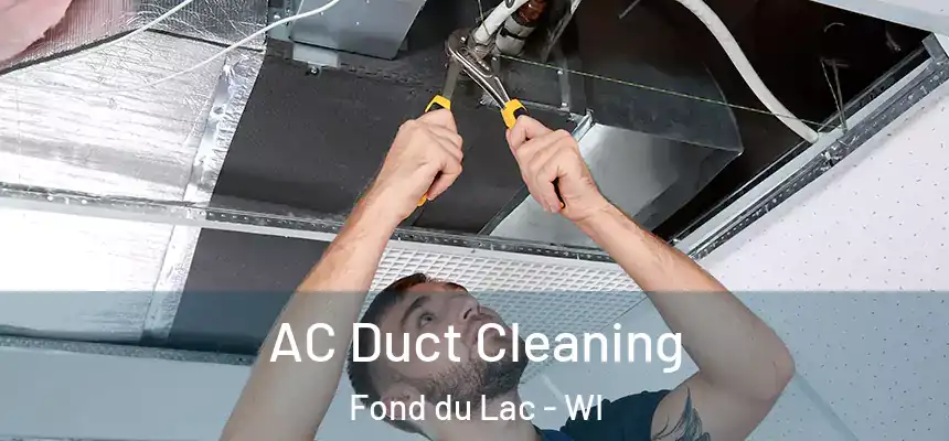  AC Duct Cleaning Fond du Lac - WI