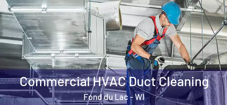  Commercial HVAC Duct Cleaning Fond du Lac - WI